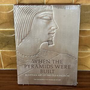 When the Pyramids Were Built Egyptian Art of the Old Kingdom 1999 Rizzoli Sealed